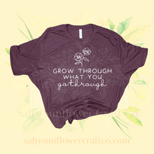 Load image into Gallery viewer, Grow Through What You Go Through Wildflower Shirt