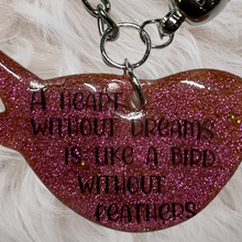 Load image into Gallery viewer, Bird Acrylic Keychain "A Heart Without Dreams Is Like A Bird Without Feathers" - Pink Shimmer