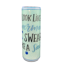 Load image into Gallery viewer, 20oz Look Like a Mermaid, Swear Like A Sailor Skinny Tumbler