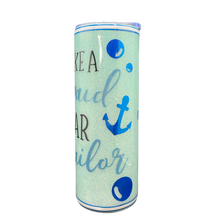 Load image into Gallery viewer, 20oz Look Like a Mermaid, Swear Like A Sailor Skinny Tumbler