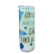Load image into Gallery viewer, 20oz Look Like a Mermaid, Swear Like A Sailor Skinny Tumbler