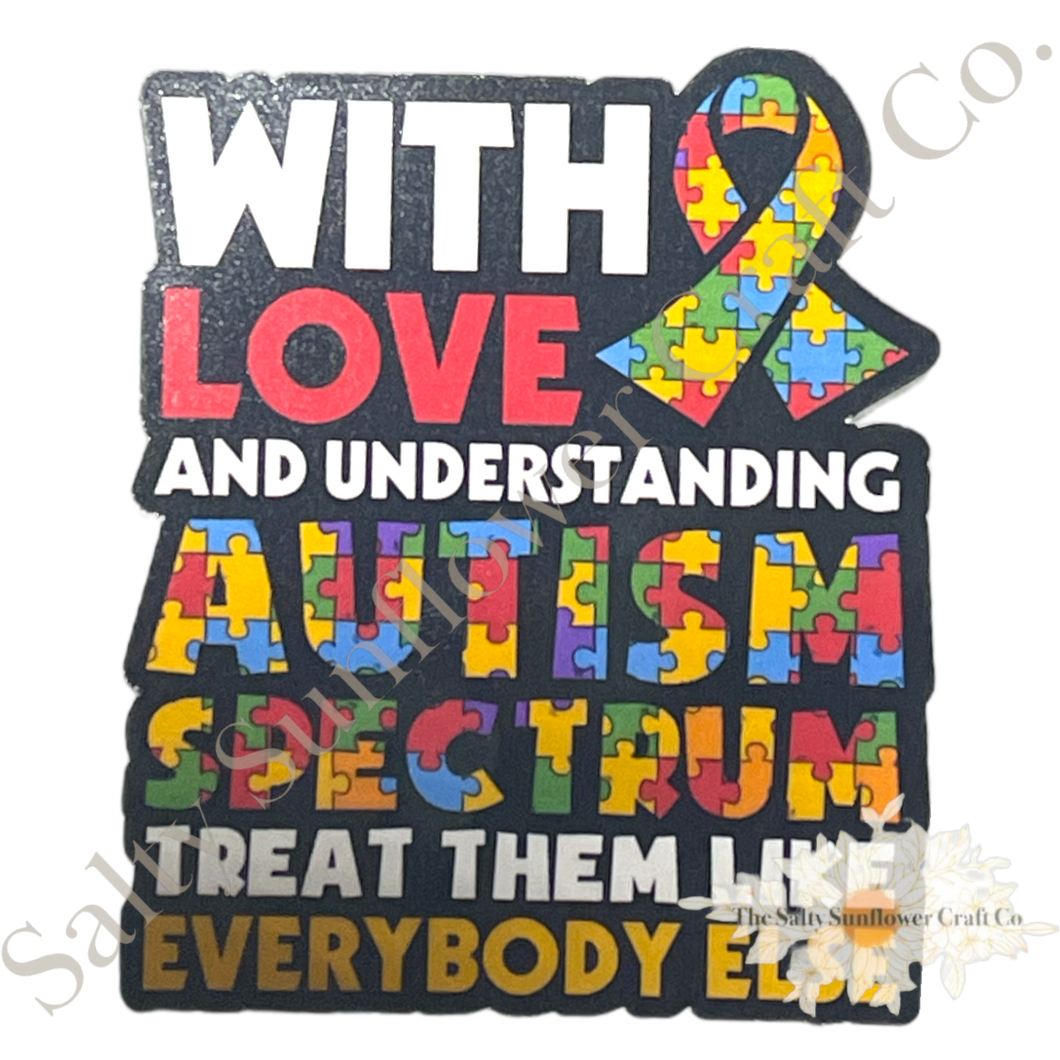 With Love and Understanding Autism Awareness Sticker *Multiple Options