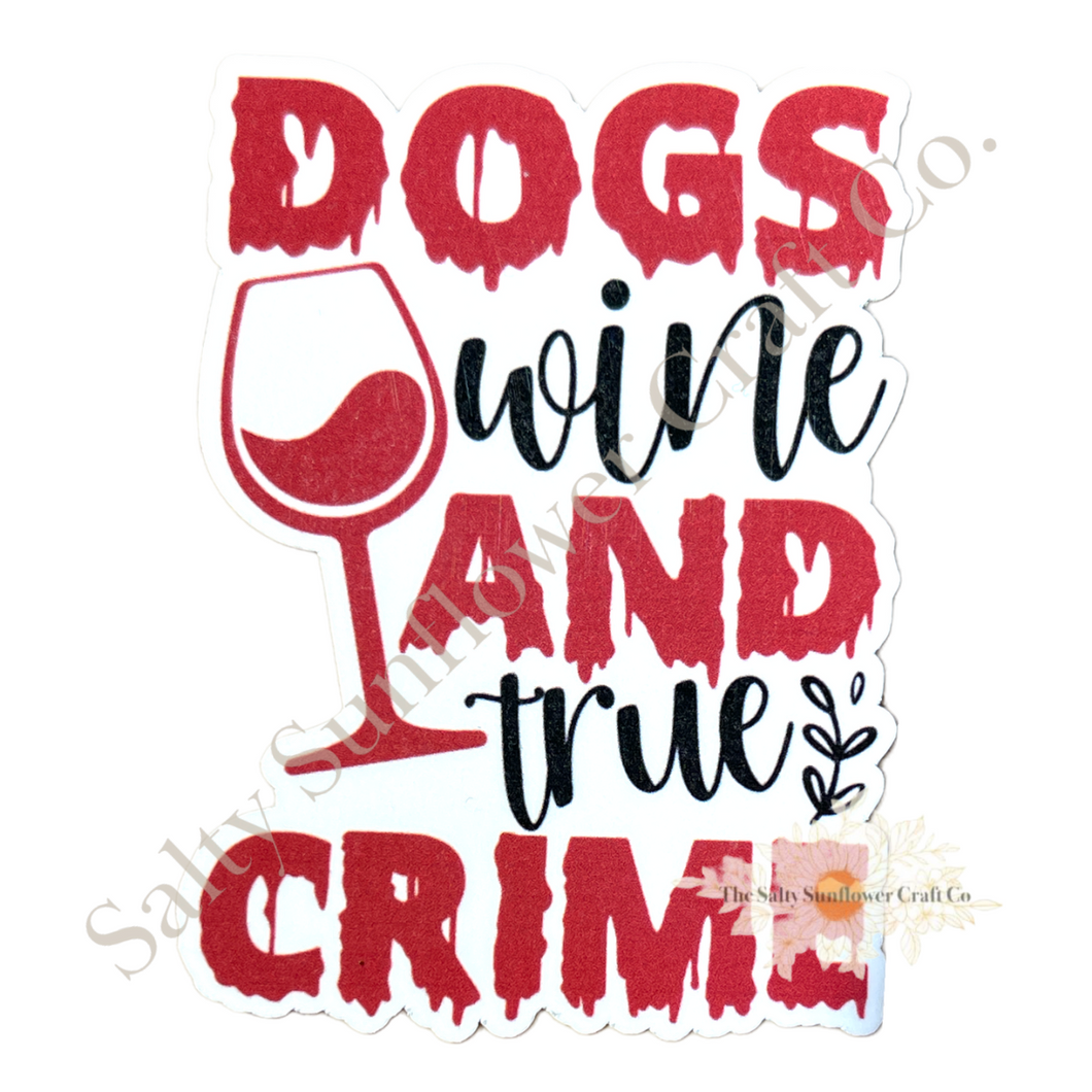 Dogs, Wine and Crime Sticker