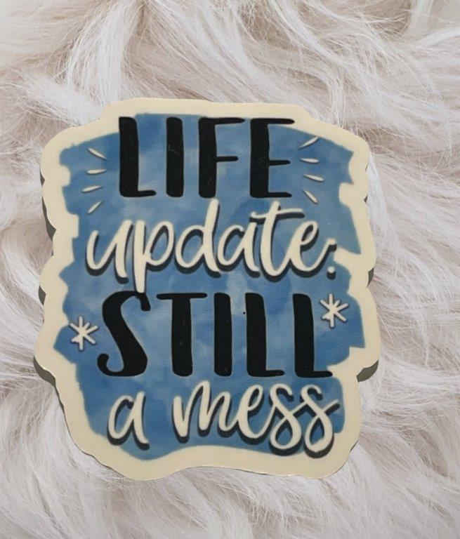 Life Update I’m Still A Mess Blue Watercolor sticker