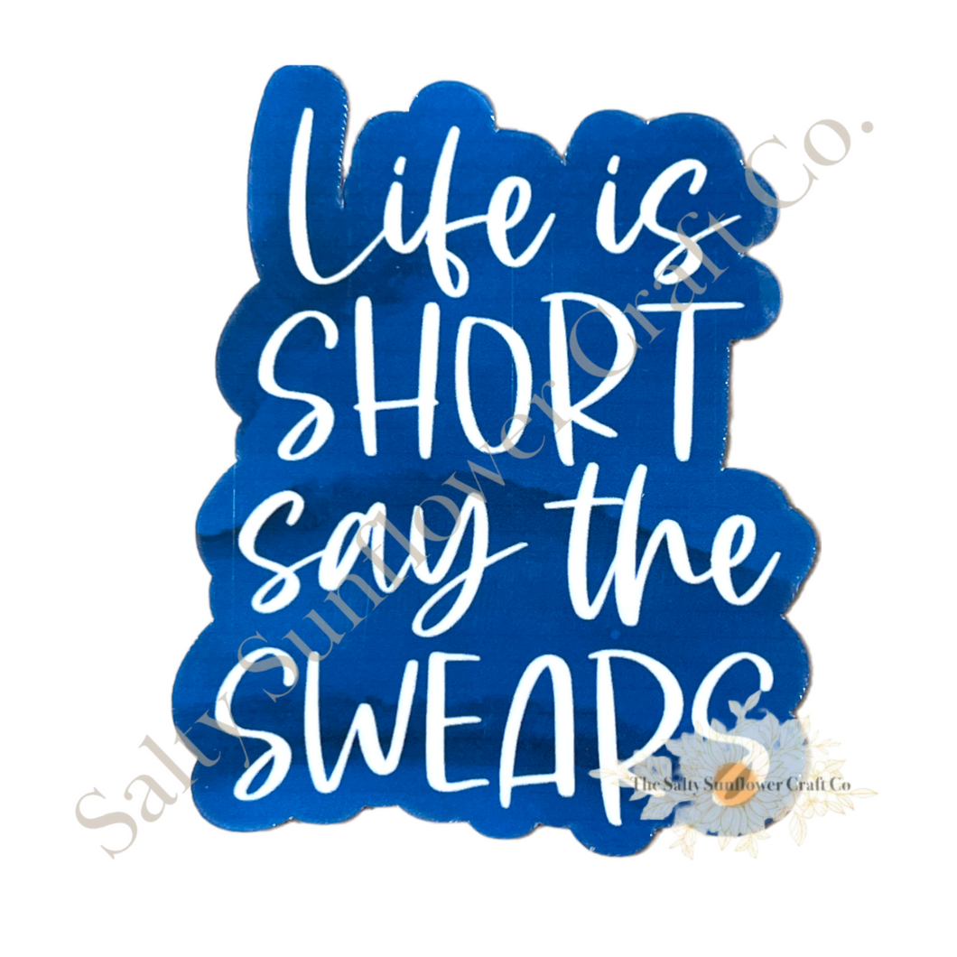 Life Is Short, Say This Swears Blue Watercolor Sarcastic Sticker