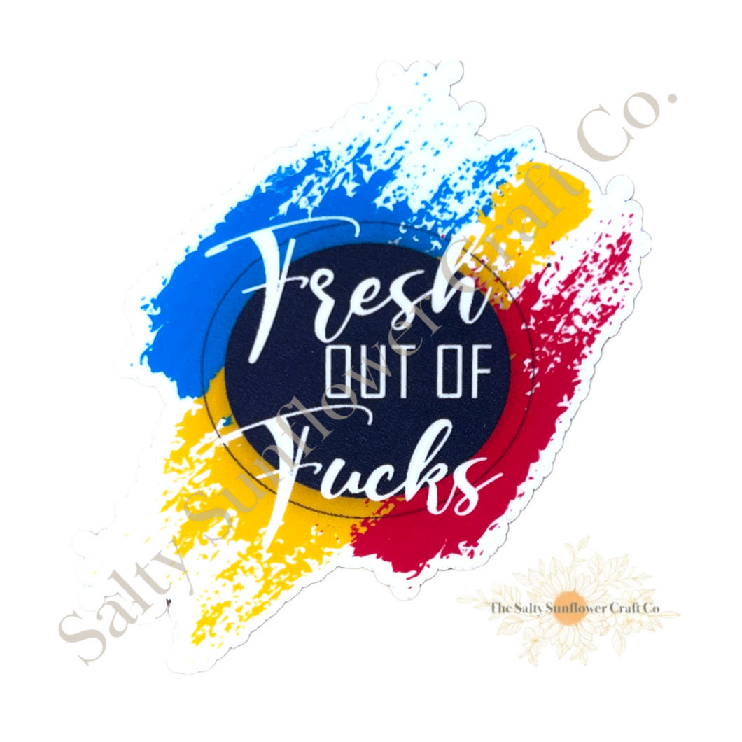 Fresh Out Of Fucks Sticker